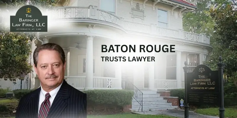 Trusted Baton Rouge Trusts Lawyer Trusted Baton Rouge Trusts Lawyer